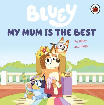 Bluey - My Mum is The Best