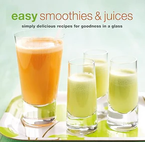 Easy Smoothies & Juices