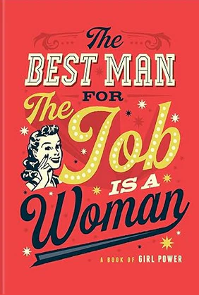 The Best Man for the Job is a Woman