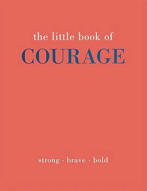 The Little Book of Courage