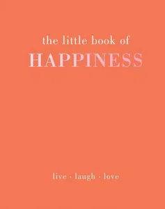 The Little Book of Happiness