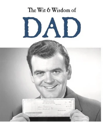The Wit & Wisdom of Dad