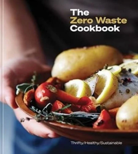 The Zero Waste Cookbook