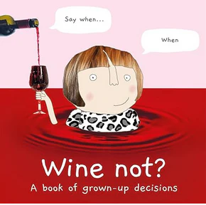 Wine Not Book of Grown Up Decisions